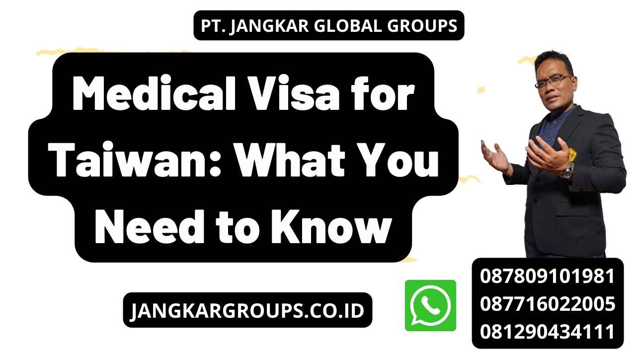 Medical Visa for Taiwan: What You Need to Know