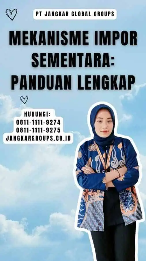 Mekanisme Impor Sementara Panduan Lengkap