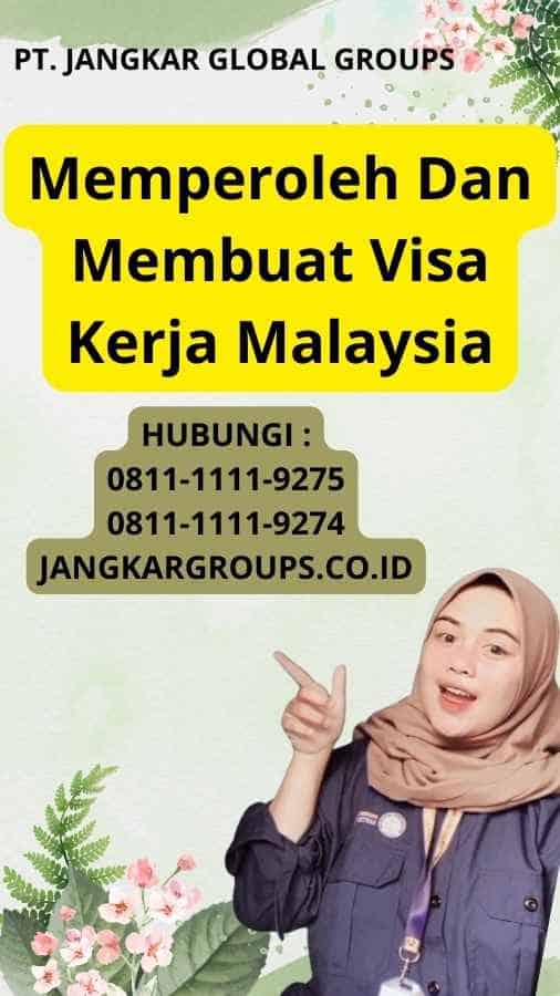 Memperoleh Dan Membuat Visa Kerja Malaysia