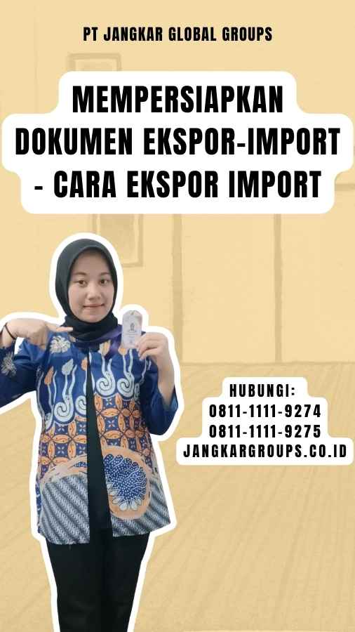 Mempersiapkan Dokumen Ekspor-Import - Cara Ekspor Import