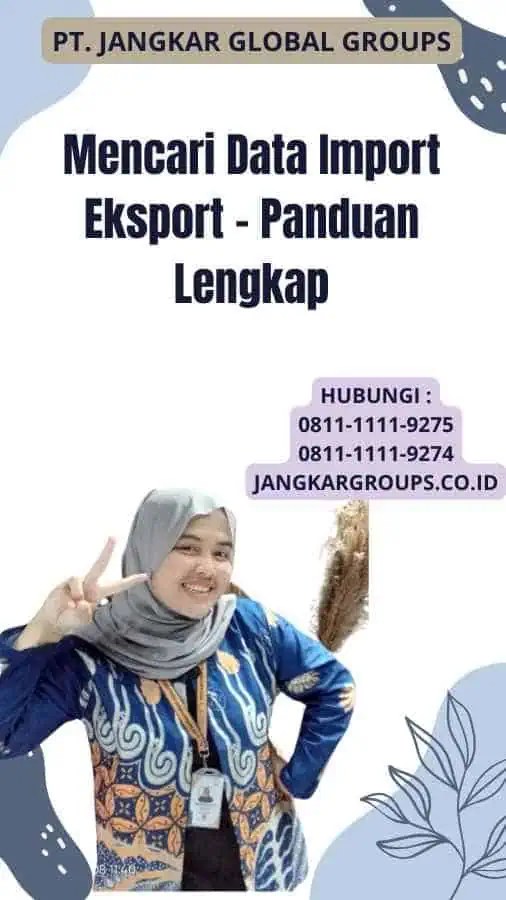 Mencari Data Import Eksport - Panduan Lengkap