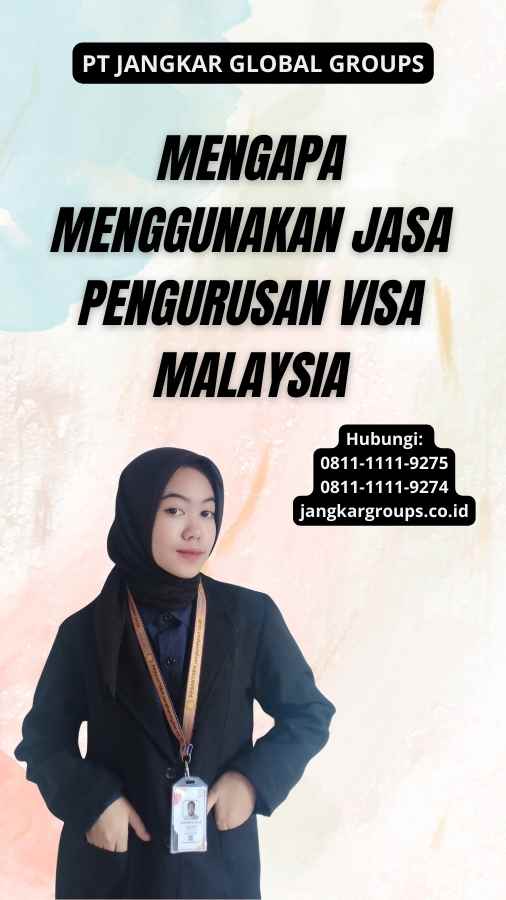 Mengapa Menggunakan Jasa Pengurusan Visa Malaysia