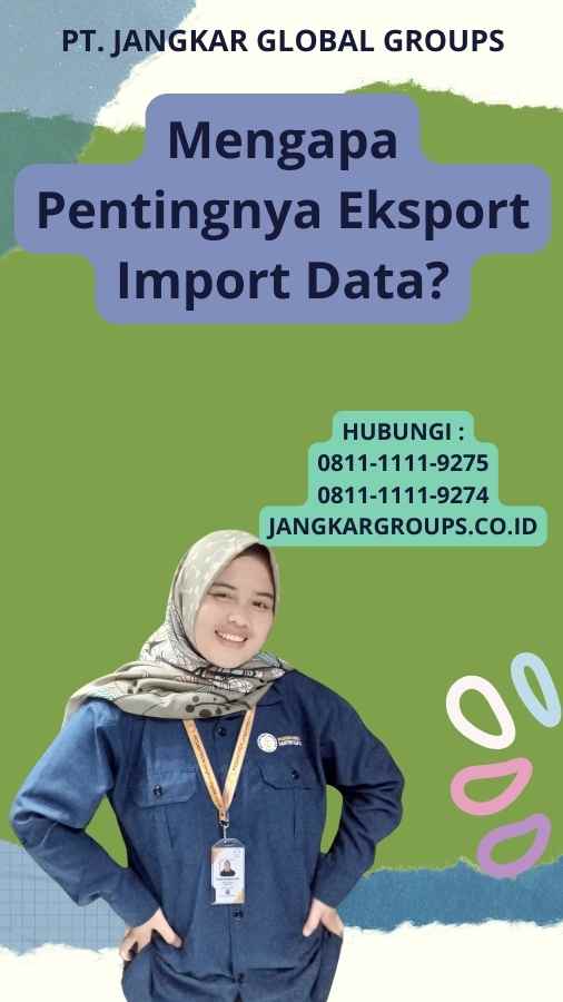 Mengapa Pentingnya Eksport Import Data?