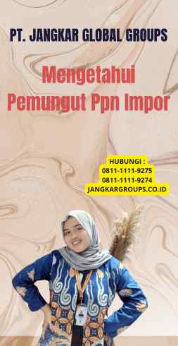 Mengetahui Pemungut Ppn Impor