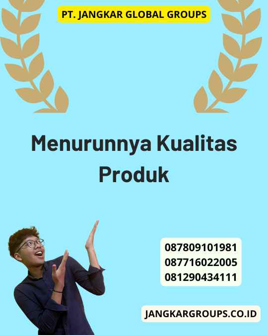 Menurunnya Kualitas Produk