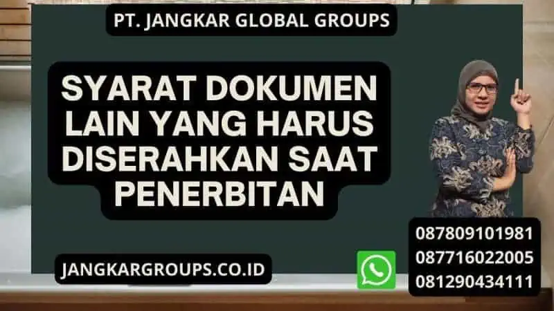 Syarat Dokumen Lain yang Harus Diserahkan Saat Penerbitan