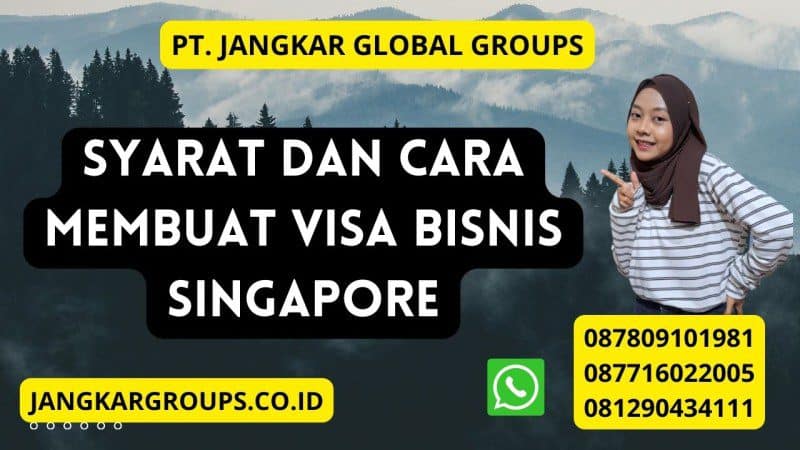 Syarat dan Cara Membuat Visa Bisnis Singapore