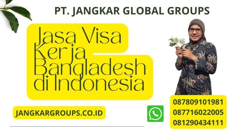 Jasa Visa Kerja Bangladesh di Indonesia