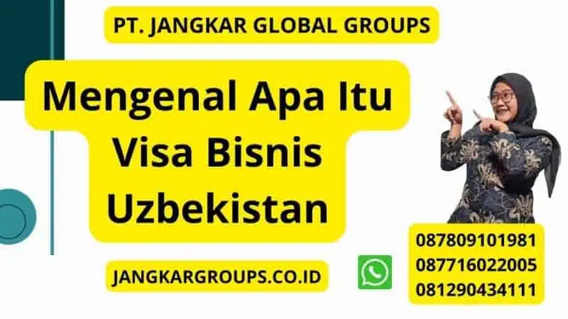 Mengenal Apa Itu Visa Bisnis Uzbekistan