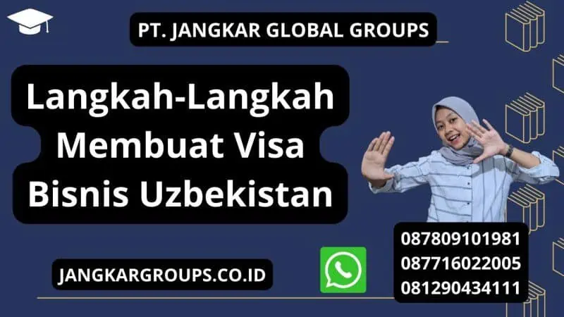 Langkah-Langkah Membuat Visa Bisnis Uzbekistan