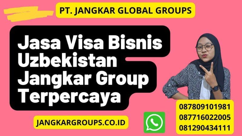 Jasa Visa Bisnis Uzbekistan Jangkar Group Terpercaya