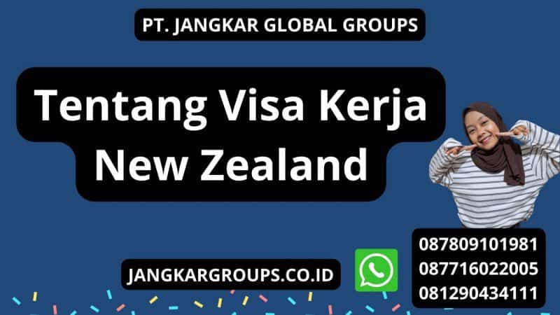 Tentang Visa Kerja New Zealand