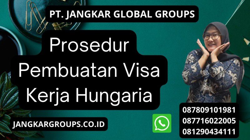Prosedur Pembuatan Visa Kerja Hungaria