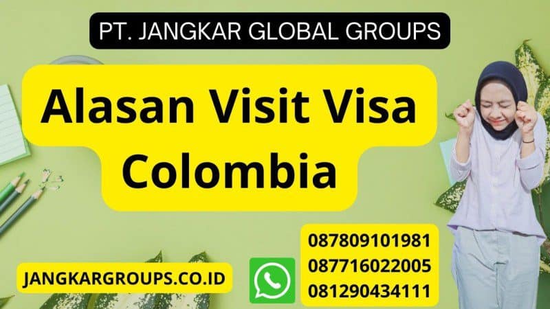 Alasan Visit Visa Colombia