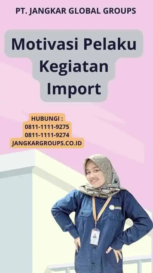 Motivasi Pelaku Kegiatan Import