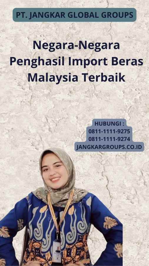 Negara-Negara Penghasil Import Beras Malaysia Terbaik
