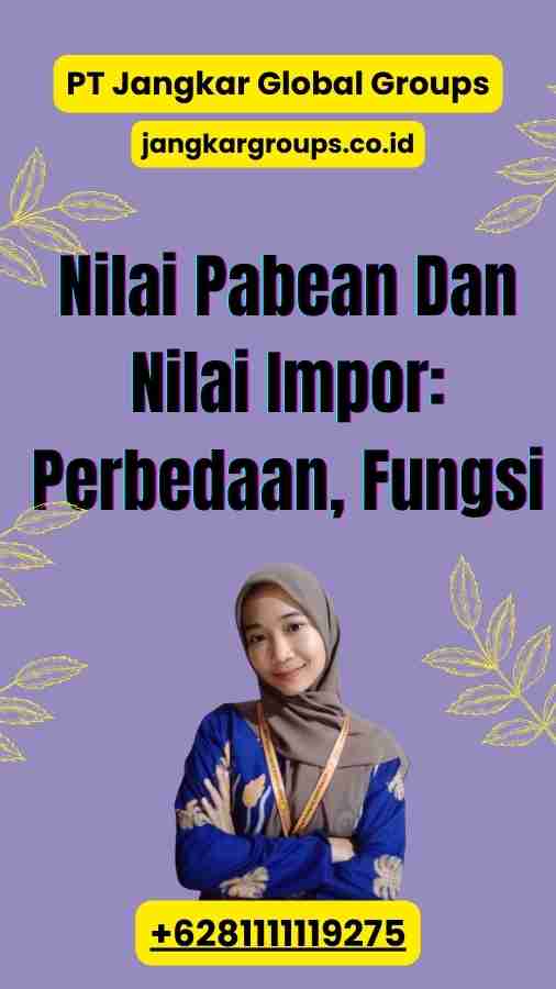 Nilai Pabean Dan Nilai Impor: Perbedaan, Fungsi