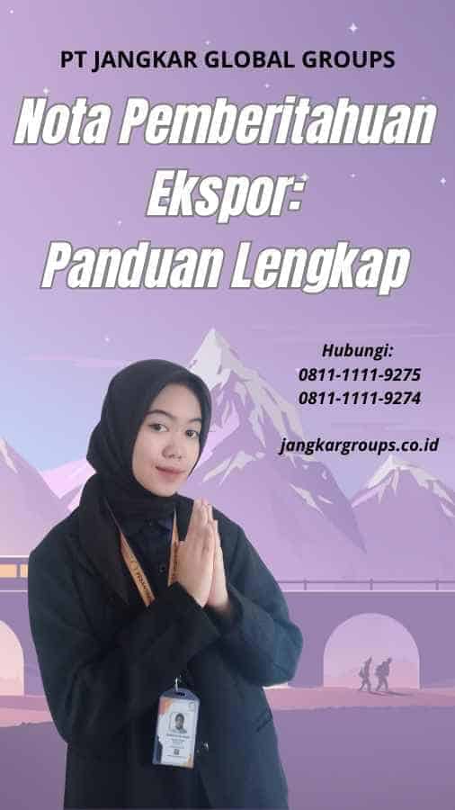 Nota Pemberitahuan Ekspor: Panduan Lengkap – Jangkar Global Groups