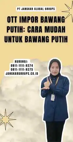 Ott Impor Bawang Putih Cara Mudah untuk Bawang Putih