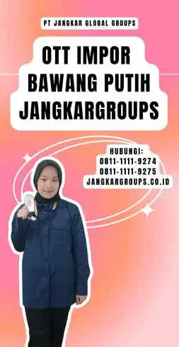 Ott Impor Bawang Putih Jangkargroups