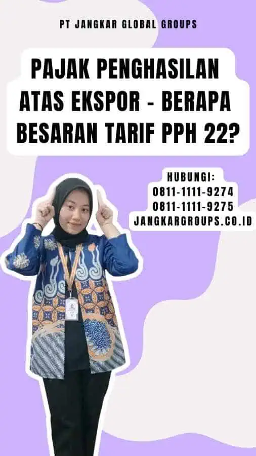 Pajak Penghasilan Atas Ekspor - Berapa Besaran Tarif PPh 22