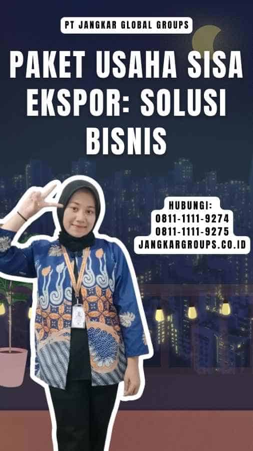 Paket Usaha Sisa Ekspor Solusi Bisnis