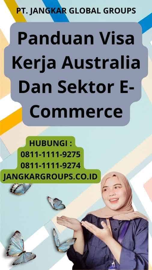 Panduan Visa Kerja Australia Dan Sektor E-Commerce