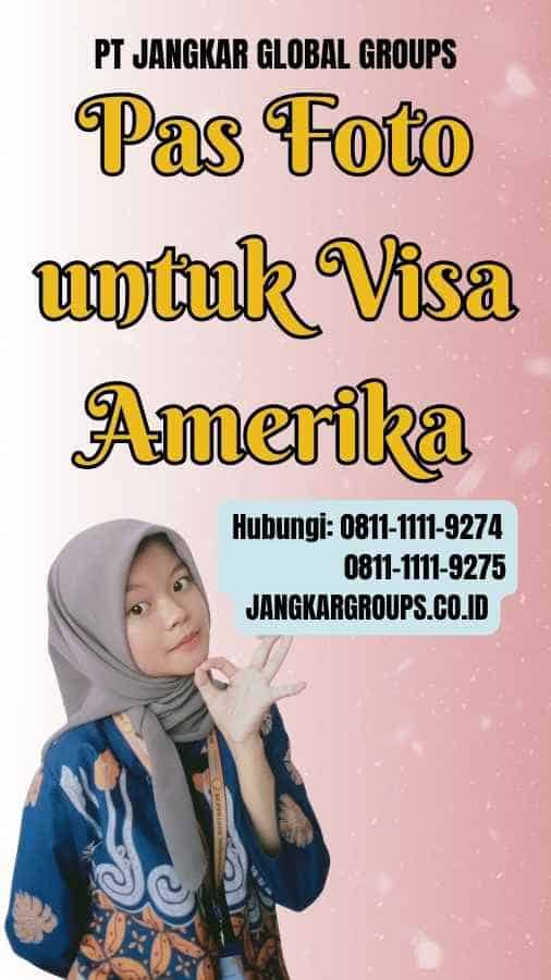Pas Foto untuk Visa Amerika