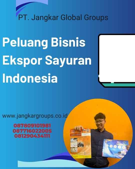 Peluang Bisnis Ekspor Sayuran Indonesia