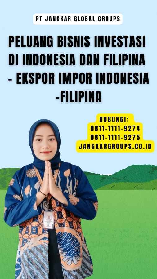 Peluang Bisnis Investasi di Indonesia dan Filipina - Ekspor Impor Indonesia-Filipina