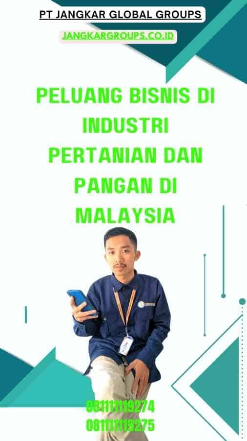 Peluang Bisnis di Industri Pertanian dan Pangan di Malaysia