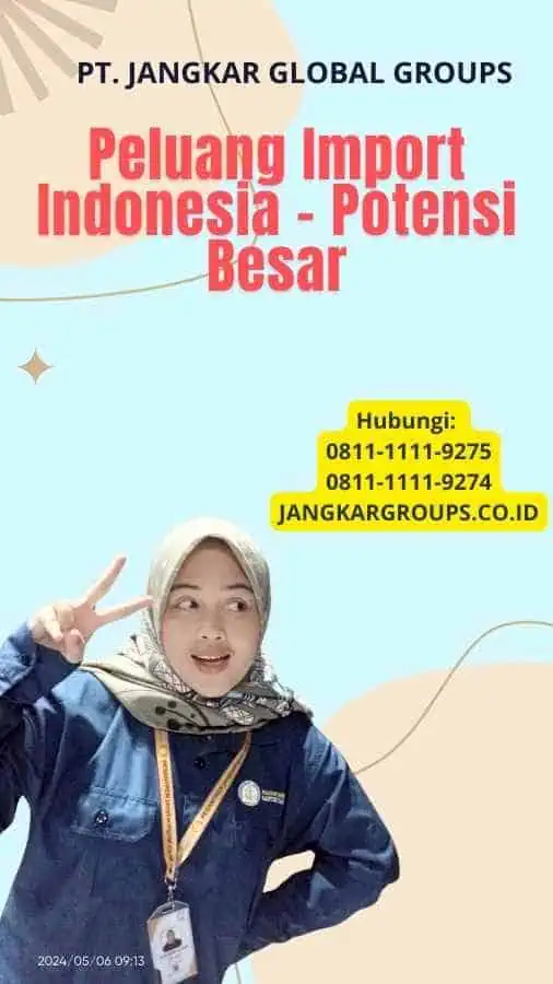 Peluang Import Indonesia - Potensi Besar