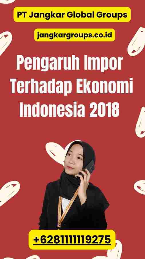 Pengaruh Impor Terhadap Ekonomi Indonesia 2018