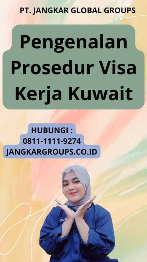 Pengenalan Prosedur Visa Kerja Kuwait
