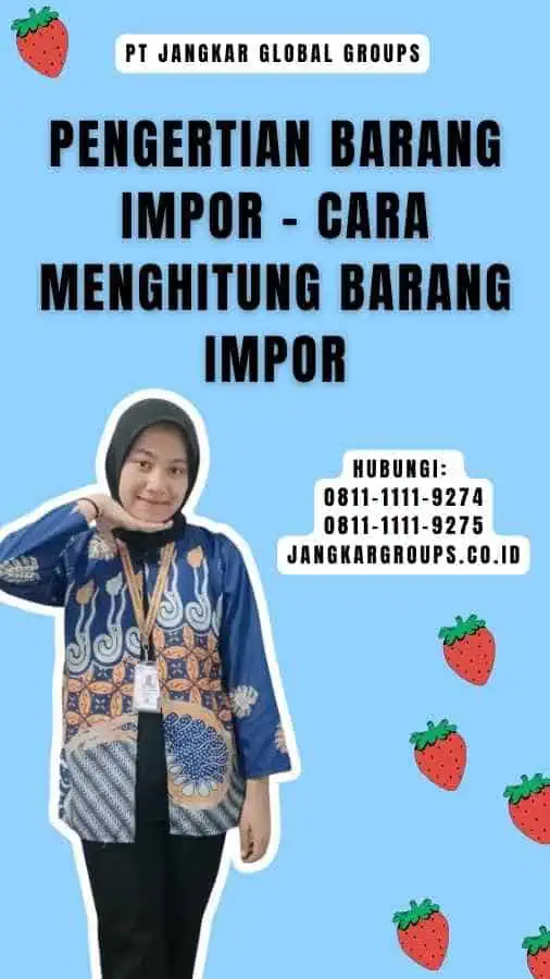 Pengertian Barang Impor - Cara Menghitung Barang Impor