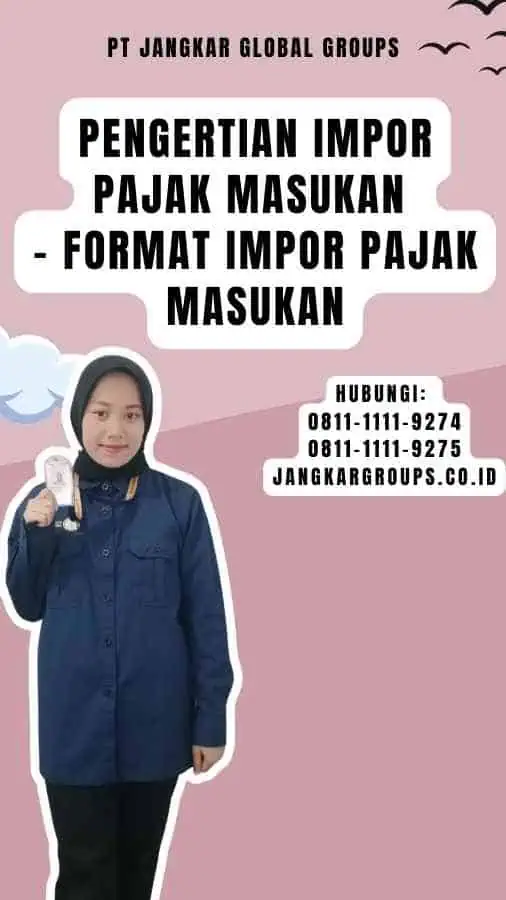 Pengertian Impor Pajak Masukan - Format Impor Pajak Masukan