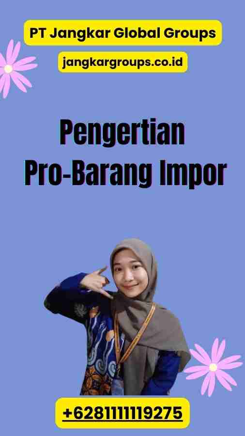 Pengertian Pro-Barang Impor