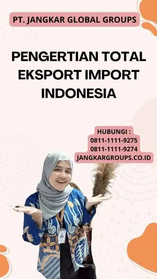 Pengertian Total Eksport Import Indonesia