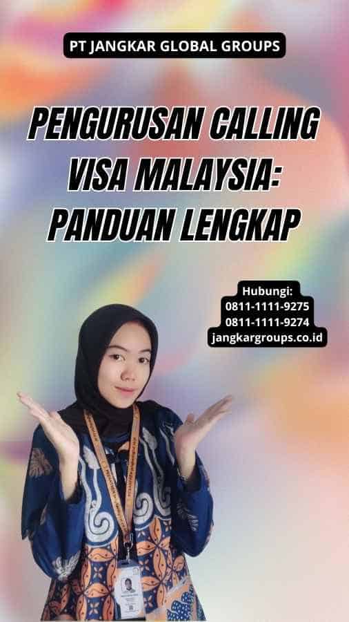Pengurusan Calling Visa Malaysia: Panduan Lengkap
