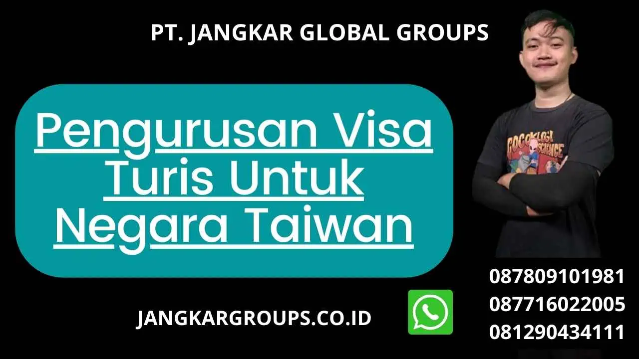 Pengurusan Visa Turis Untuk Negara Taiwan