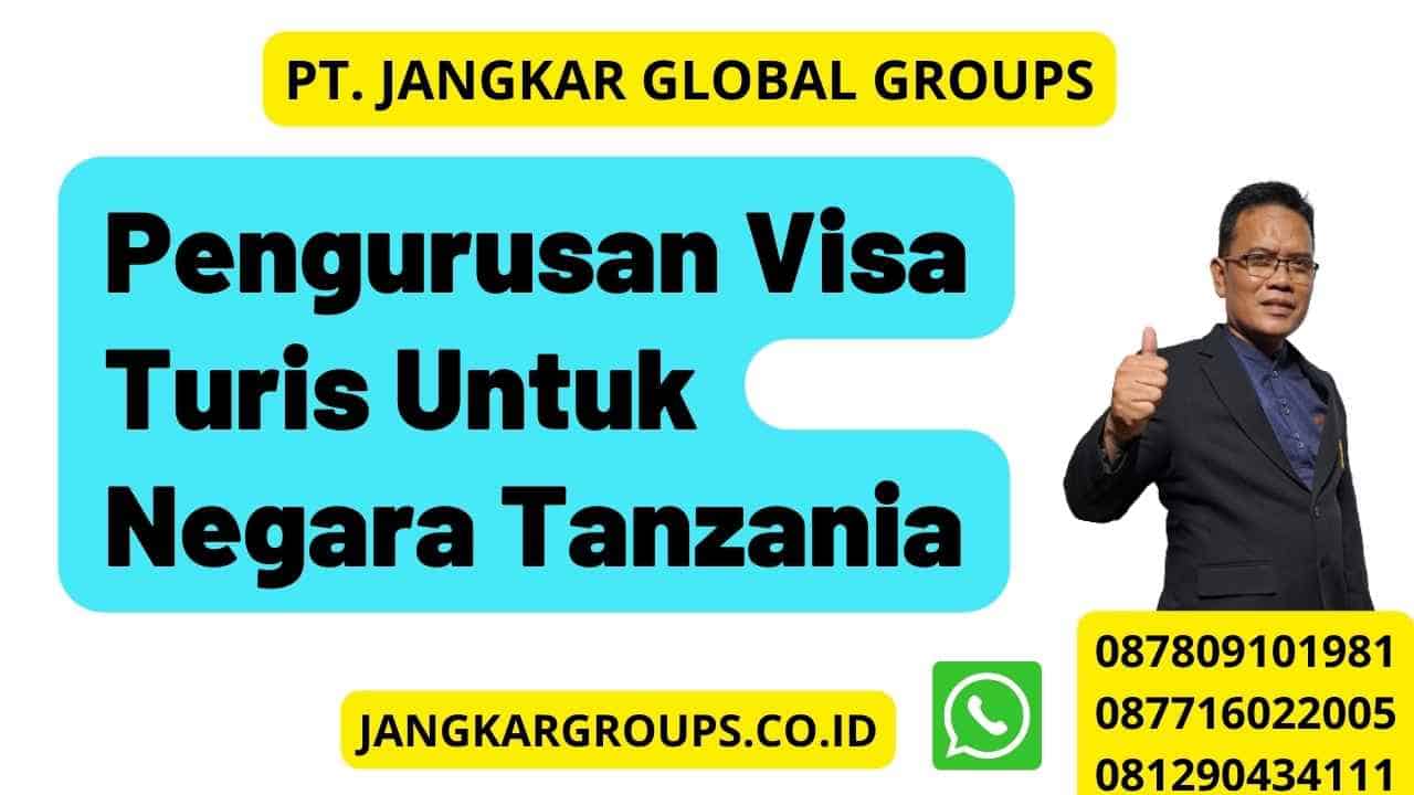 Pengurusan Visa Turis Untuk Negara Tanzania