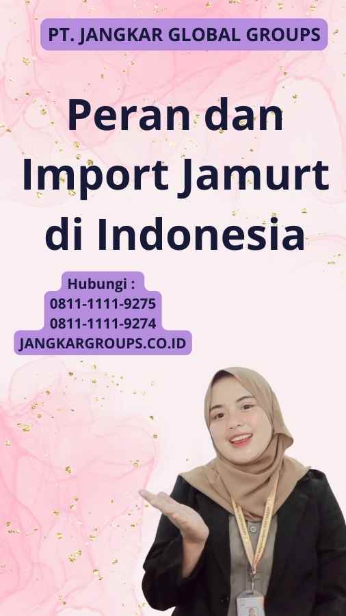 Peran dan Import Jamurt di Indonesia
