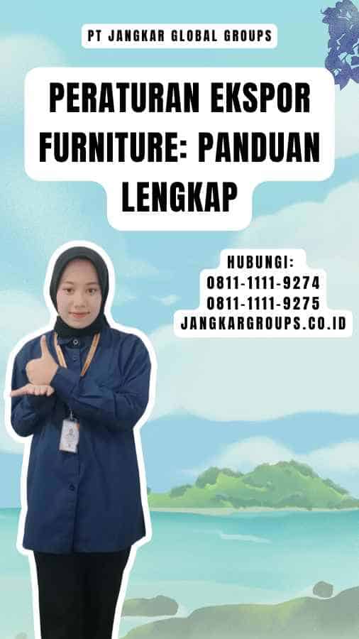 Peraturan Ekspor Furniture Panduan Lengkap