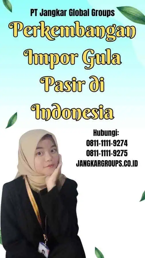 Perkembangan Impor Gula Pasir di Indonesia
