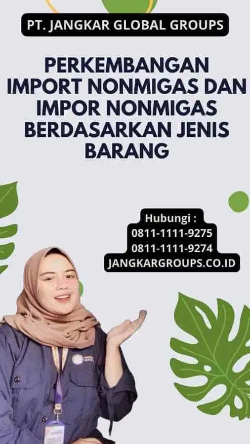 Perkembangan Import Nonmigas Dan Impor Nonmigas Berdasarkan Jenis Barang