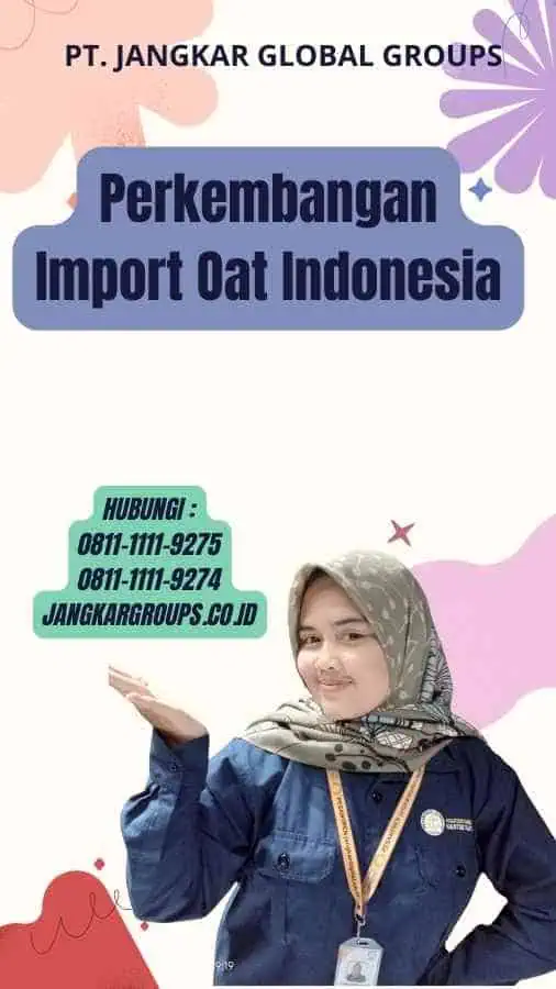 Perkembangan Import Oat Indonesia