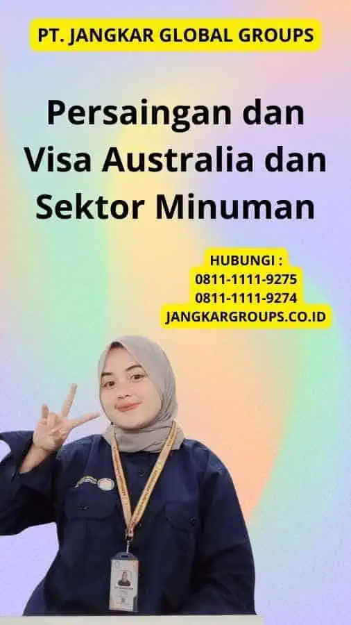 Persaingan dan Visa Australia dan Sektor Minuman