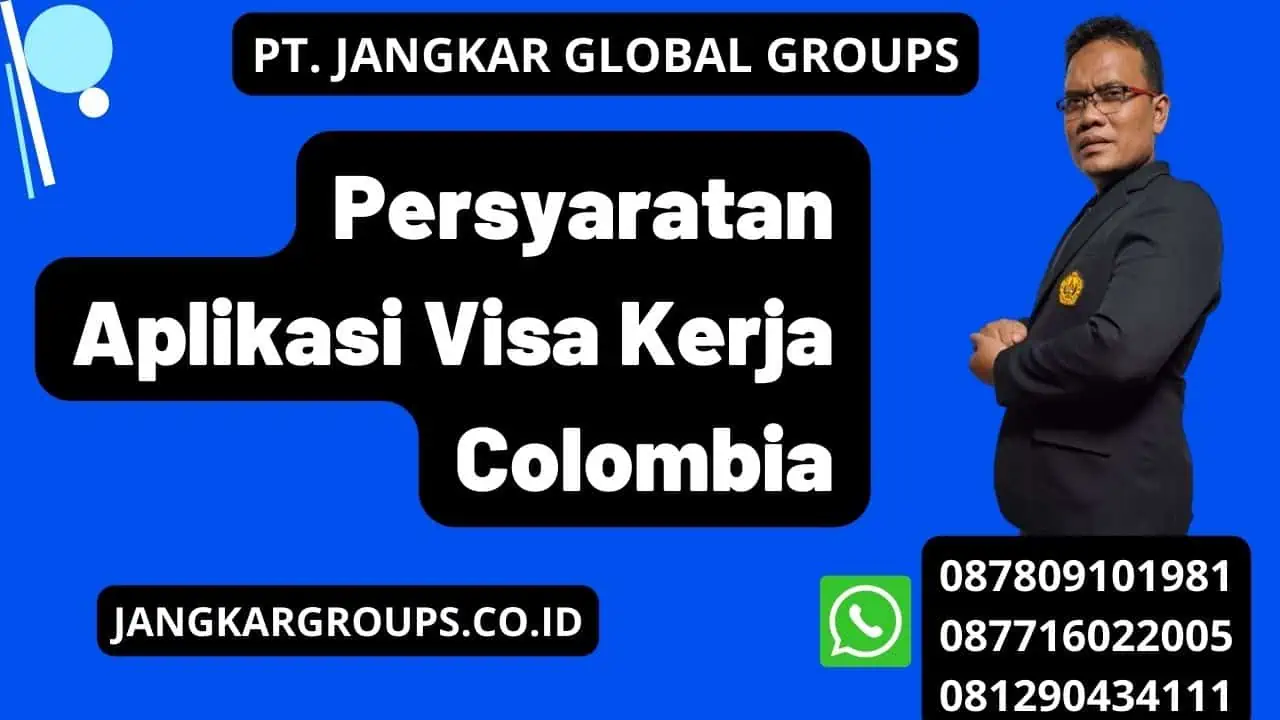 Persyaratan Aplikasi Visa Kerja Colombia