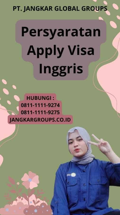 Persyaratan Apply Visa Inggris