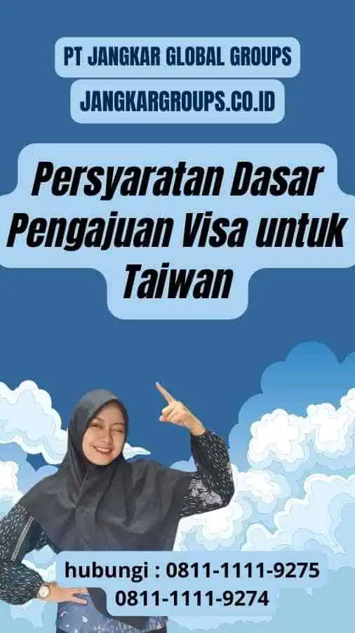 Persyaratan Dasar Pengajuan Visa untuk Taiwan